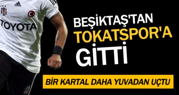 Beikta'tan Tokatspor'a gitti